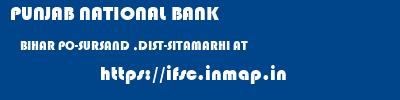PUNJAB NATIONAL BANK  BIHAR PO-SURSAND ,DIST-SITAMARHI AT   ifsc code
